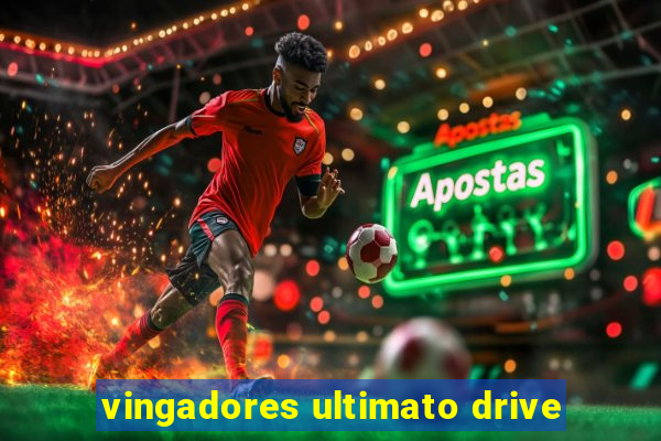 vingadores ultimato drive