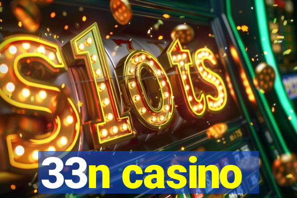 33n casino