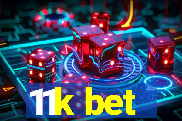 11k bet