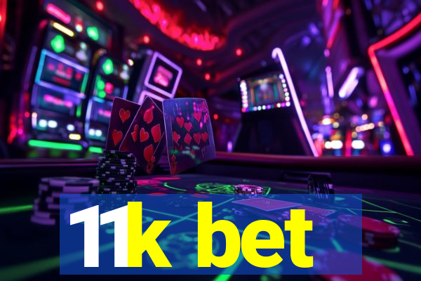 11k bet