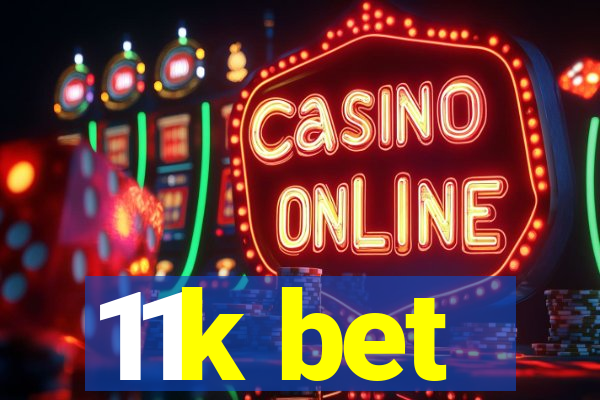 11k bet