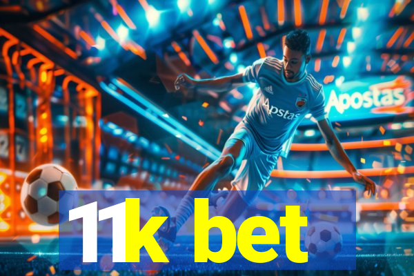 11k bet