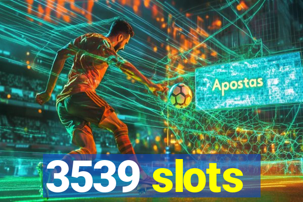 3539 slots