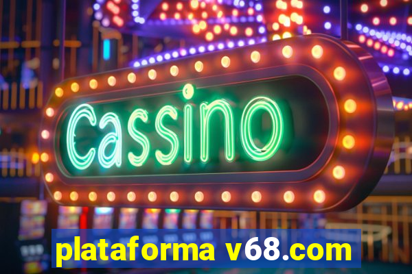 plataforma v68.com
