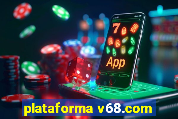 plataforma v68.com