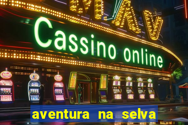 aventura na selva uma fernando sabino uma