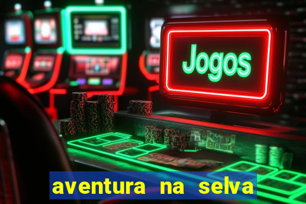 aventura na selva uma fernando sabino uma