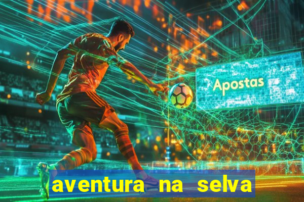 aventura na selva uma fernando sabino uma