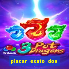 placar exato dos jogos de hoje