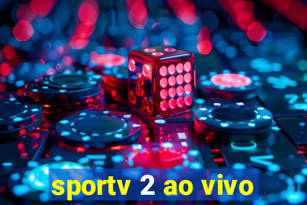 sportv 2 ao vivo