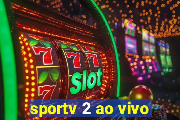 sportv 2 ao vivo