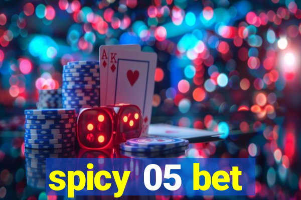 spicy 05 bet