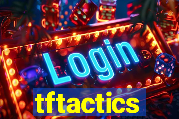 tftactics