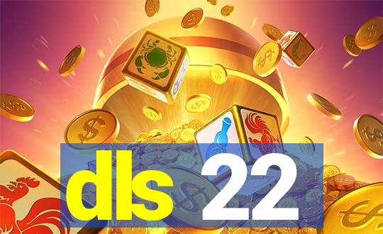 dls 22