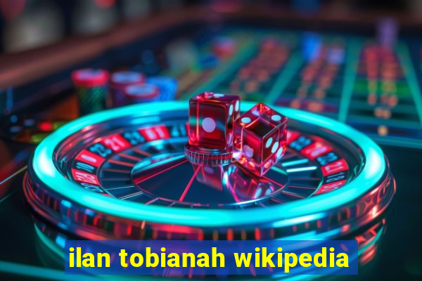 ilan tobianah wikipedia