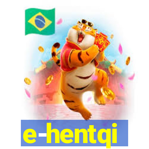 e-hentqi