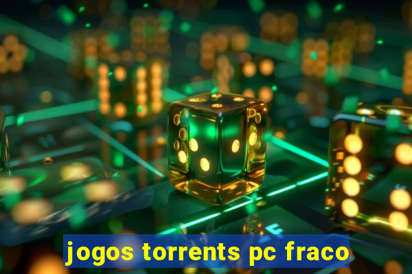 jogos torrents pc fraco