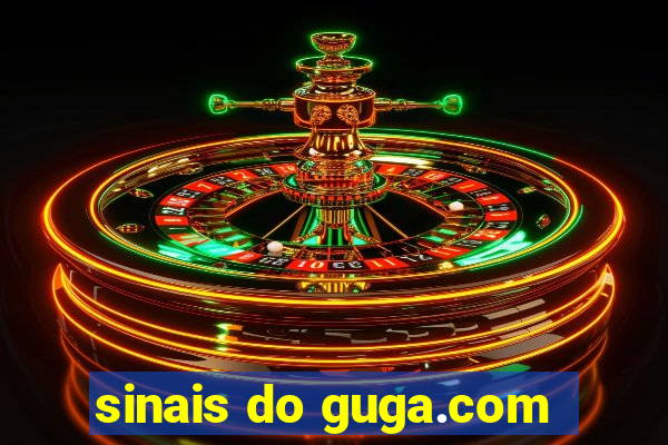 sinais do guga.com