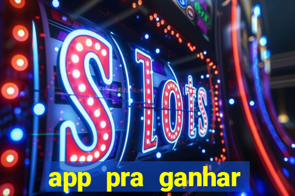 app pra ganhar dinheiro jogando