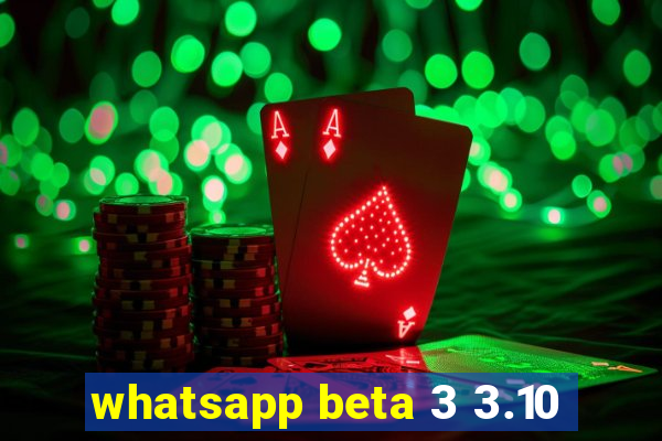 whatsapp beta 3 3.10