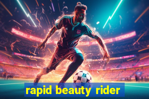 rapid beauty rider