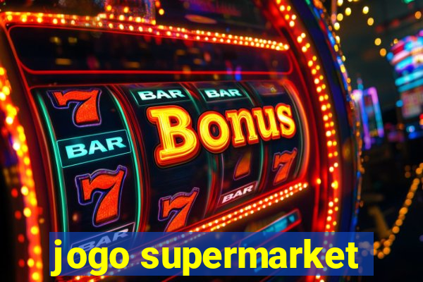 jogo supermarket