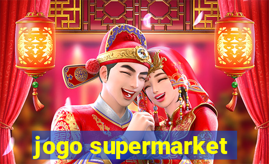 jogo supermarket