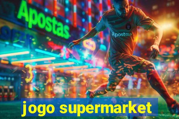 jogo supermarket
