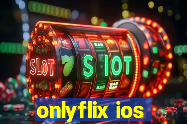 onlyflix ios