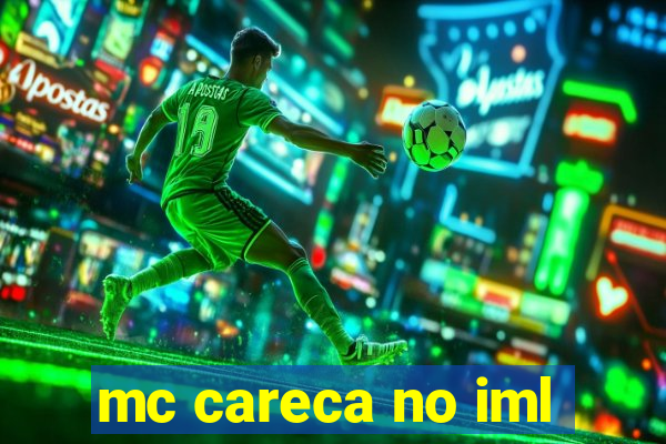 mc careca no iml
