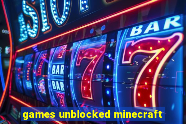 games unblocked minecraft