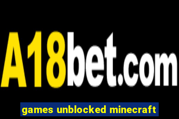 games unblocked minecraft