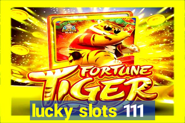 lucky slots 111