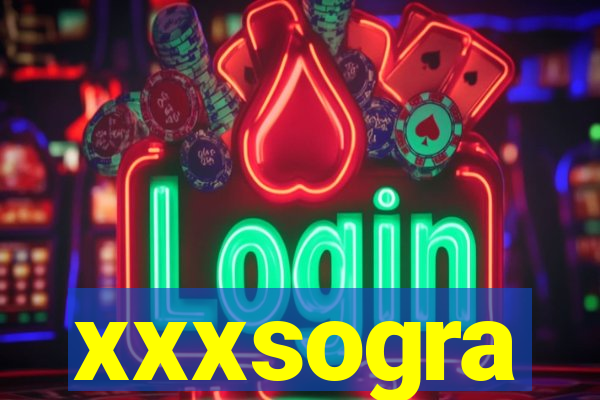 xxxsogra