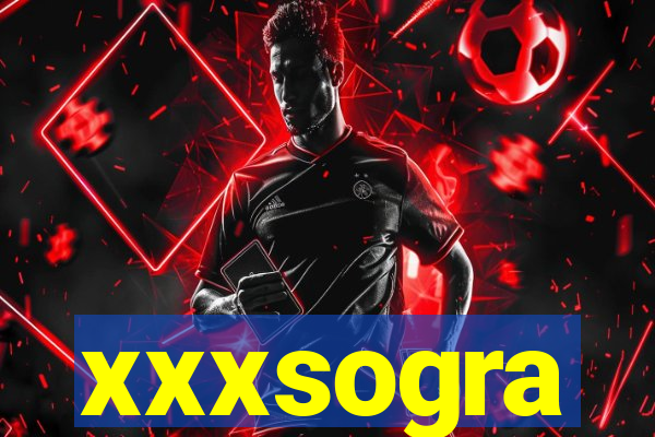 xxxsogra