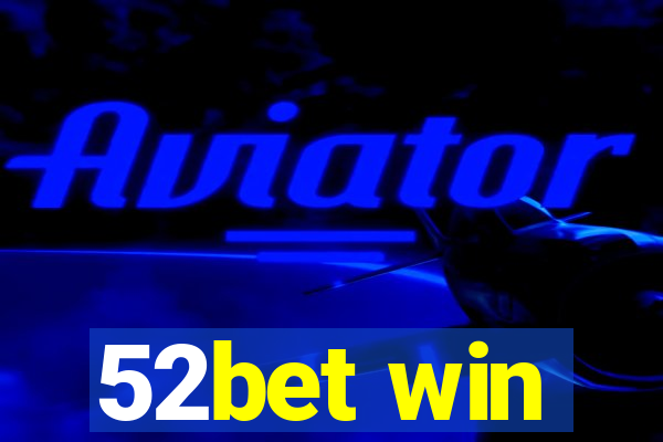 52bet win