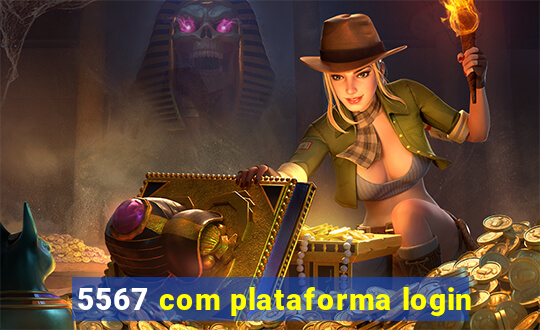5567 com plataforma login