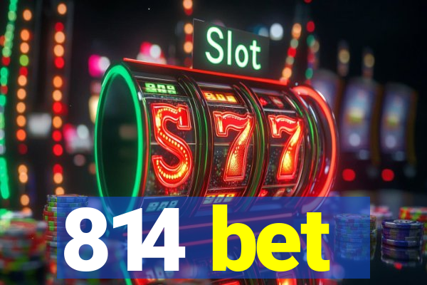 814 bet
