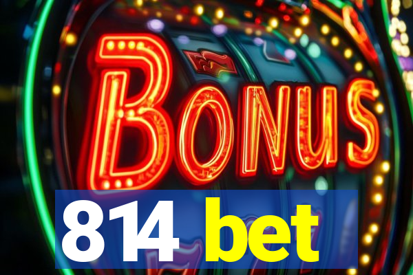 814 bet