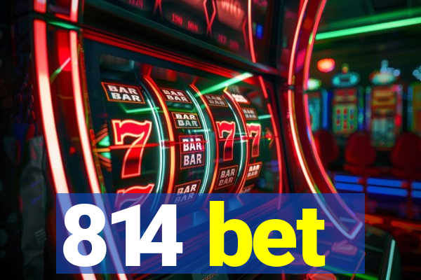 814 bet
