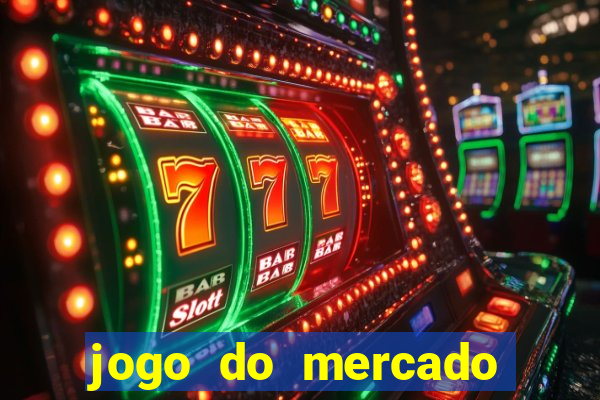 jogo do mercado com dinheiro infinito