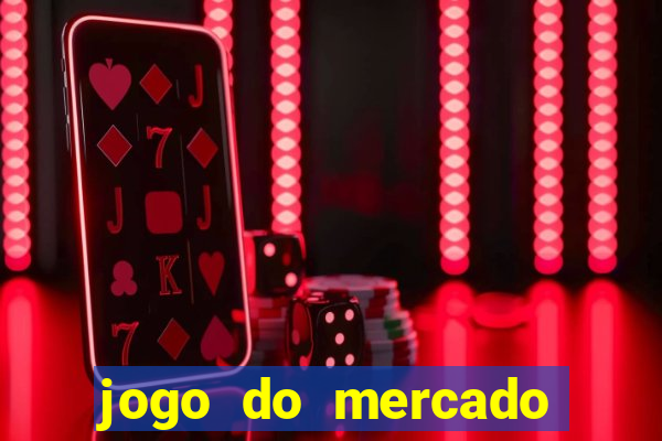 jogo do mercado com dinheiro infinito