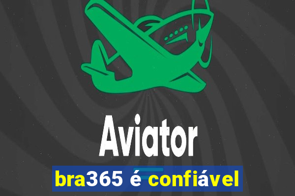 bra365 é confiável