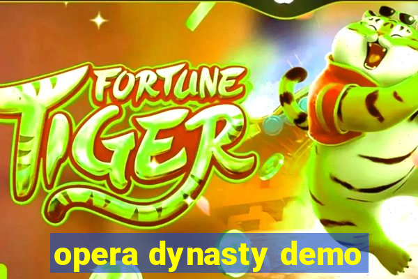opera dynasty demo