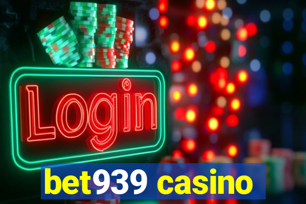 bet939 casino