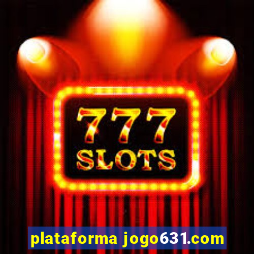 plataforma jogo631.com
