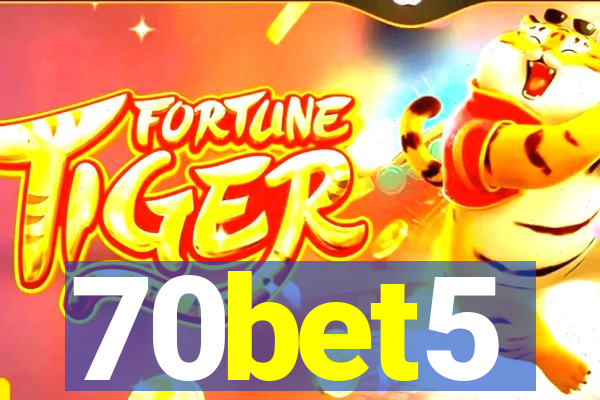 70bet5