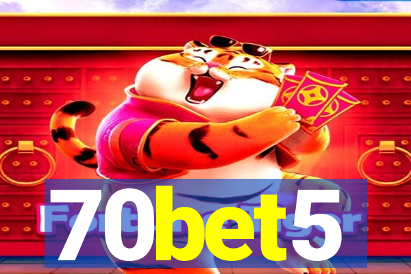 70bet5