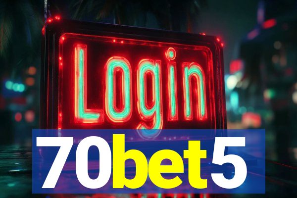 70bet5