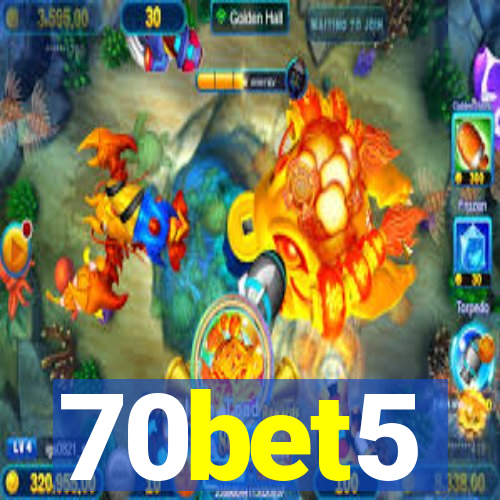 70bet5